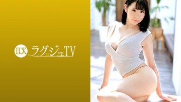 259LUXU-1279 ラグジュTV 1268 イラマで首絞め…感動プレイに涙を浮かべて笑う美人巨乳お姉さん。  ～激ピストンの気持ち良さに「もっともっと…」と懇願し頬を染めながら乱れまくる！